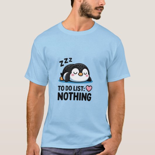 Chill Penguin "To Do List: Nothing" T-Shirt (Vorderseite)
