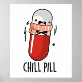 Chill Pill Funny Freezing Medicine Pub Poster (Vorne)