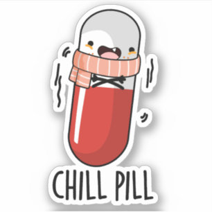 Chill Pill Funny Medicine Pun Aufkleber