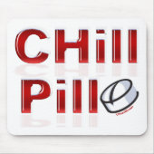 Chill Pill Funny PMS Mousepad (Vorne)