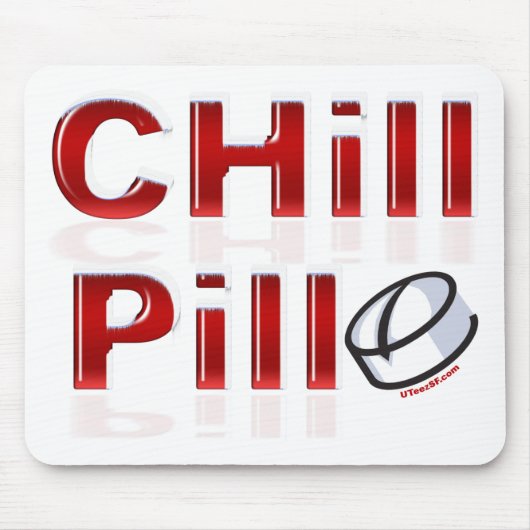 Chill Pill Funny PMS Mousepad (Vorne)