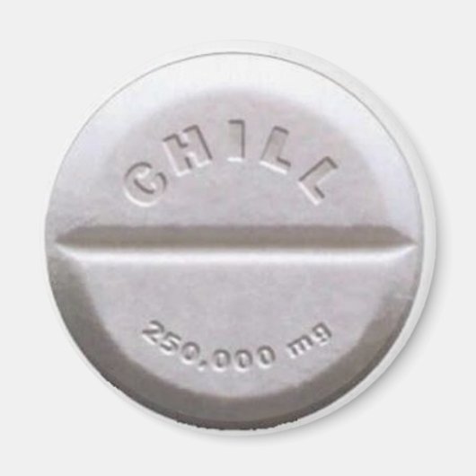 Chill Pill Magnet (Vorne)