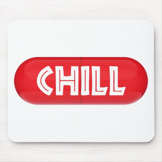 Chill Pill Mousepad (Vorne)