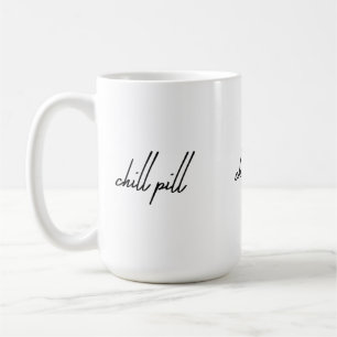 Chill Pill - Sicke weg von der Stress Coffee Tasse