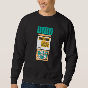 Chill Pilles Medical Relax Nursing Medicine Nurse Sweatshirt