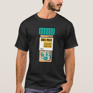 Chill Pilles Medical Relax Nursing Medicine Nurse T-Shirt