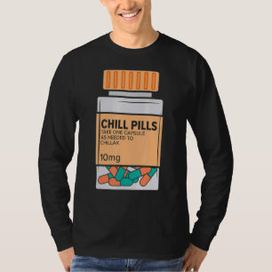 Chill Pilles Medical Relax Nursing Medicine Nurse T-Shirt