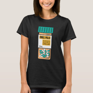 Chill Pilles Medical Relax Nursing Medicine Nurse T-Shirt
