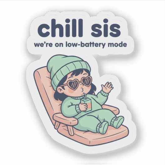 Chill Sis Funny Baby Sticker – Low Battery Mode (Vorderseite)