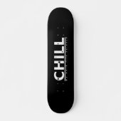 Chill Skateboard (Vorne)
