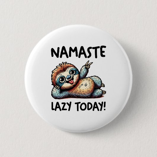 Chill Sloth Namaste Lazy Vibes Button (Vorderseite)