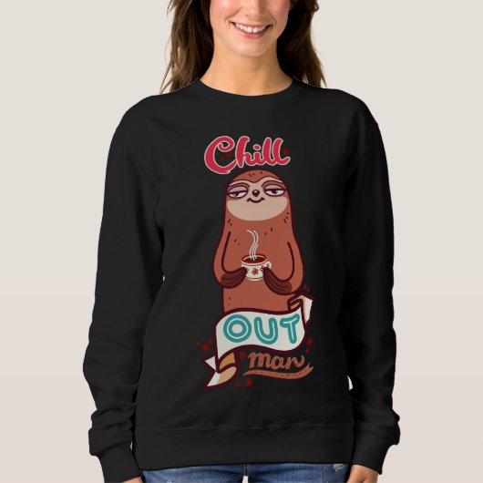 Chill Sloth Sweatshirt (Vorderseite)