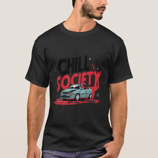 Chill Society Funny Car Reparatur gebrochenen Fahr T-Shirt (Vorderseite)