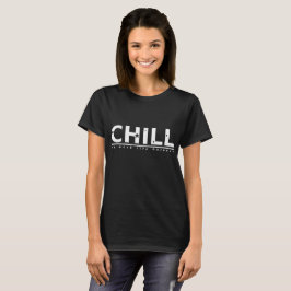 Chill T-Shirt