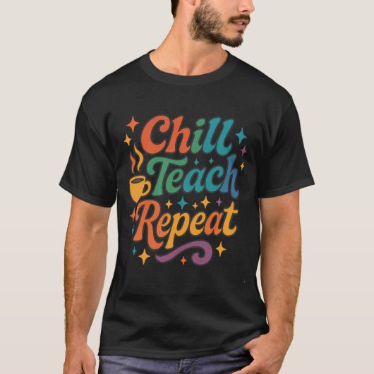 Chill Teach Repeat T-Shirt (Vorderseite)