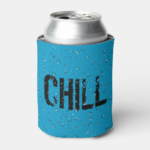 Chill Text und Wassertropfen Dosenkühler