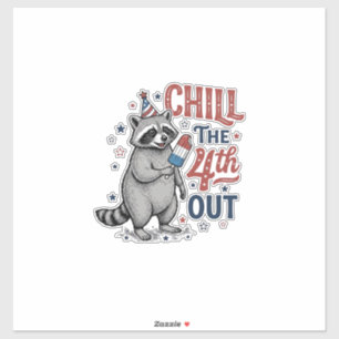 Chill The 4th Out Waschbär Patriotisches Shirt-Des Aufkleber