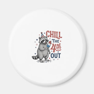 Chill The 4th Out Waschbär Patriotisches Shirt-Des Magnet