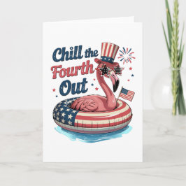 Chill The Fourth Out Funny 4th of July Flamingo Karte