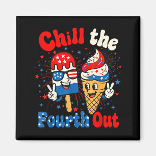 Chill The Fourth Out Lustige Eiscreme 4. Juli Magnet