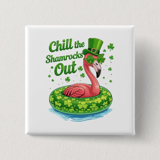 Chill The Shamrocks Out Funny  St Patrick’s Day Button (Vorderseite)