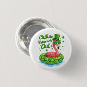 Chill The Shamrocks Out Funny  St Patrick’s Day Button (Vorne & Hinten)