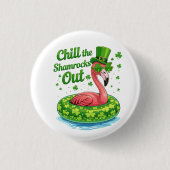 Chill The Shamrocks Out Funny St Patrick’s Day Button (Vorderseite)