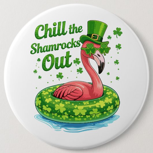 Chill The Shamrocks Out Funny  St Patrick’s Day Button (Vorderseite)