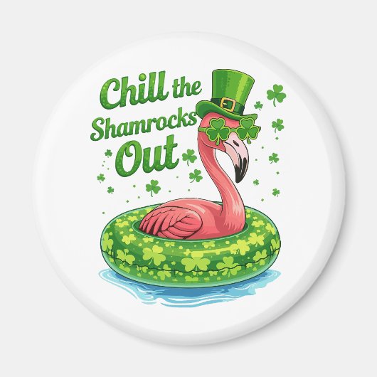 Chill The Shamrocks Out Funny  St Patrick’s Day Magnet (Vorne)