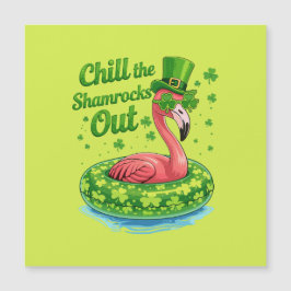 Chill The Shamrocks Out Funny  St Patrick’s Day Magnetkarte