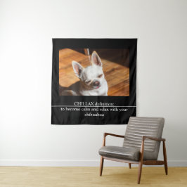 CHILLAX definition calm relax chihuahua photo text Wandteppich