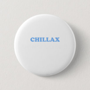 Chillax tun es nicht!!! button