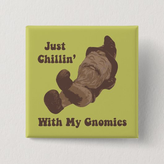 Chillen mit meinen Gnomies Button (Vorderseite)