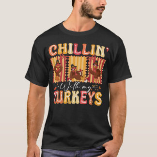 Chillen mit meinen Truthähnen Thanksgiving Familie T-Shirt