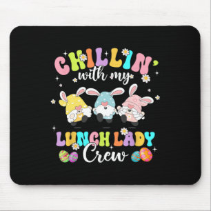 Chillen mit meiner Mittagessen-Dame Lustige Crew O Mousepad