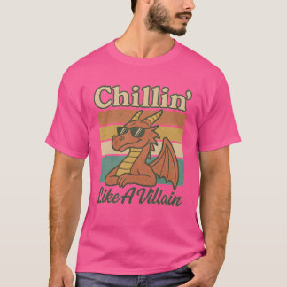 Chillen wie ein Bösewicht T-Shirt