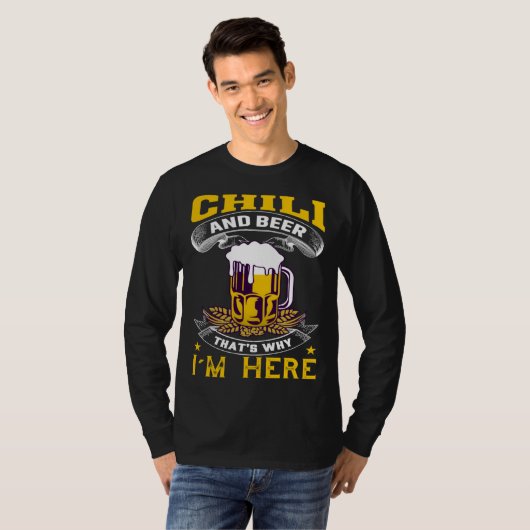 Chilli And Beer That's Why I'm Here Humorous Beer  T-Shirt (Vorne ganz)