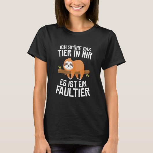Chilliges Sloth Ich fühle das Tier in mir Faulenze T-Shirt (Vorderseite)