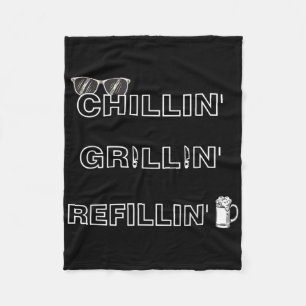Chillin Grillin Refillin Crazy Funny Beer Grillen  Fleecedecke