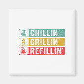 Chillin Grillin Refillin Grillen Pit Meat Smoker G Magnet (Vorne)