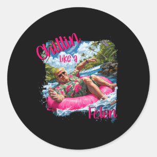 Chillin like a Felon Funny Trump Shirt Summer Trum Runder Aufkleber