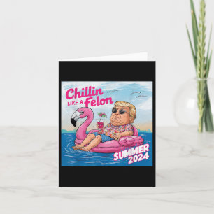 Chillin like a Felon Funny Trump Summer 2024 _1 Karte