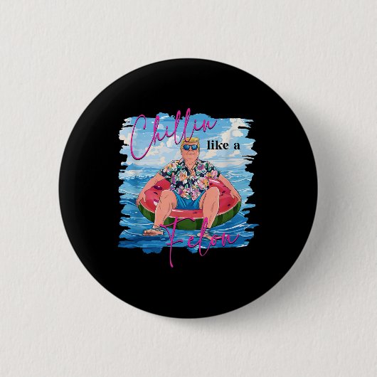 Chillin like a Felon Funny Trump Summer 2024 _3 Button (Vorderseite)