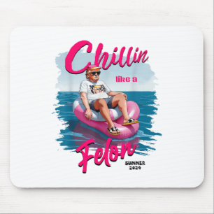 Chillin like a Felon Summer 2024 90s 4. Juli T Mousepad
