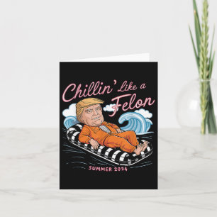 Chillin like a Felon Trump 2024 Funny Summer Gifts Karte