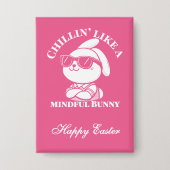 Chillin’ like a Mindful Bunny - Osterspass Button (Vorderseite)