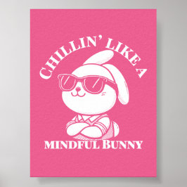 Chillin’ like a Mindful Bunny - Pink Poster