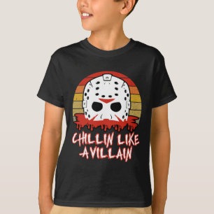 Chillin like a Villain Horror Movie Fan T-Shirt