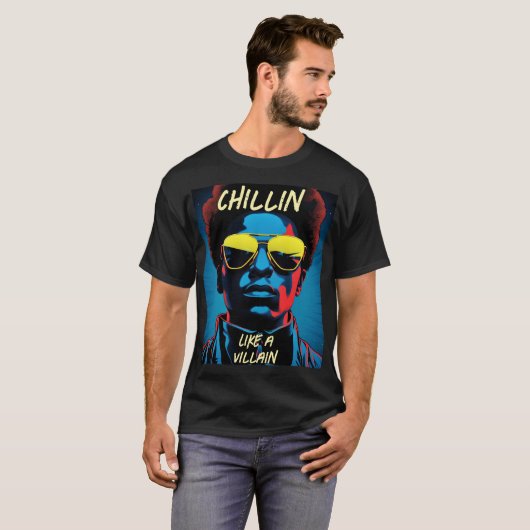 Chillin Like a Villain T-Shirt (Vorne ganz)
