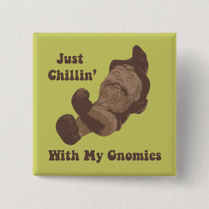 Chillin mit meinem Gnomies Button